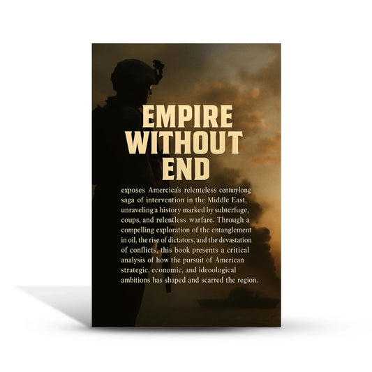 Empire Without End: America’s Hundred-Year War in the Middle East