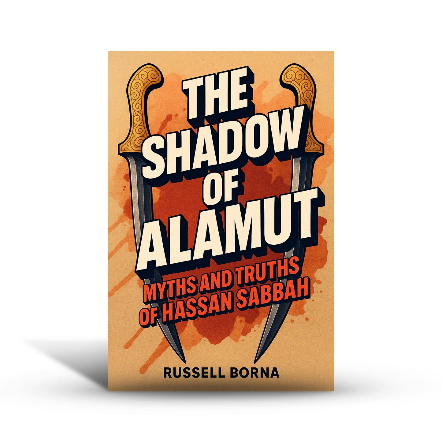 The Shadow of Alamut: Myths and Truths of Hassan Sabbah