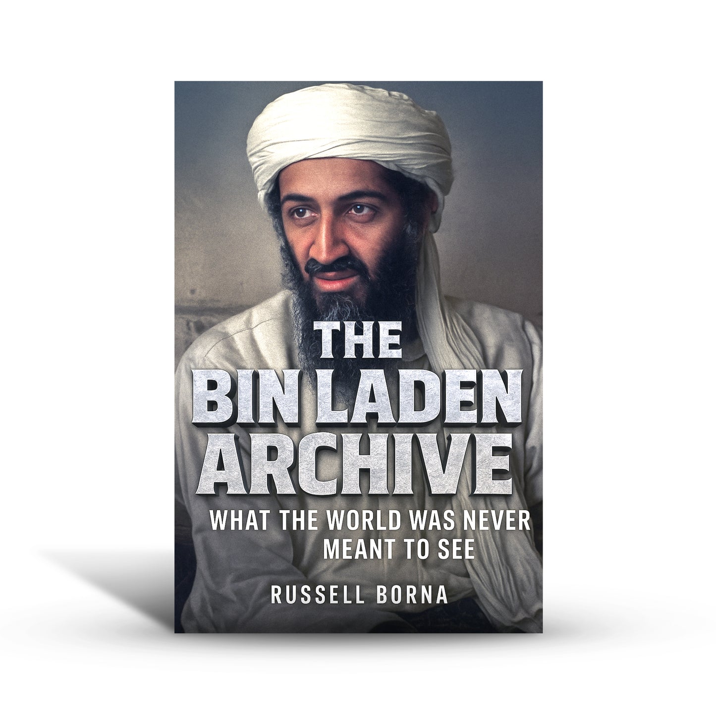 The Bin Laden Archive: What the World Was Never Meant to See
