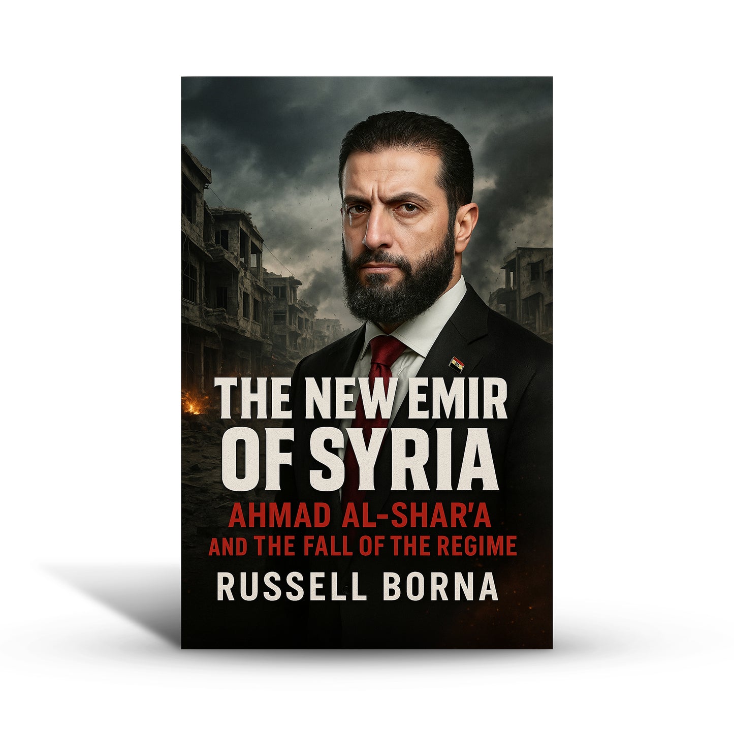 The New Emir of Syria: Ahmad al-Shar’a and the Fall of the Regime
