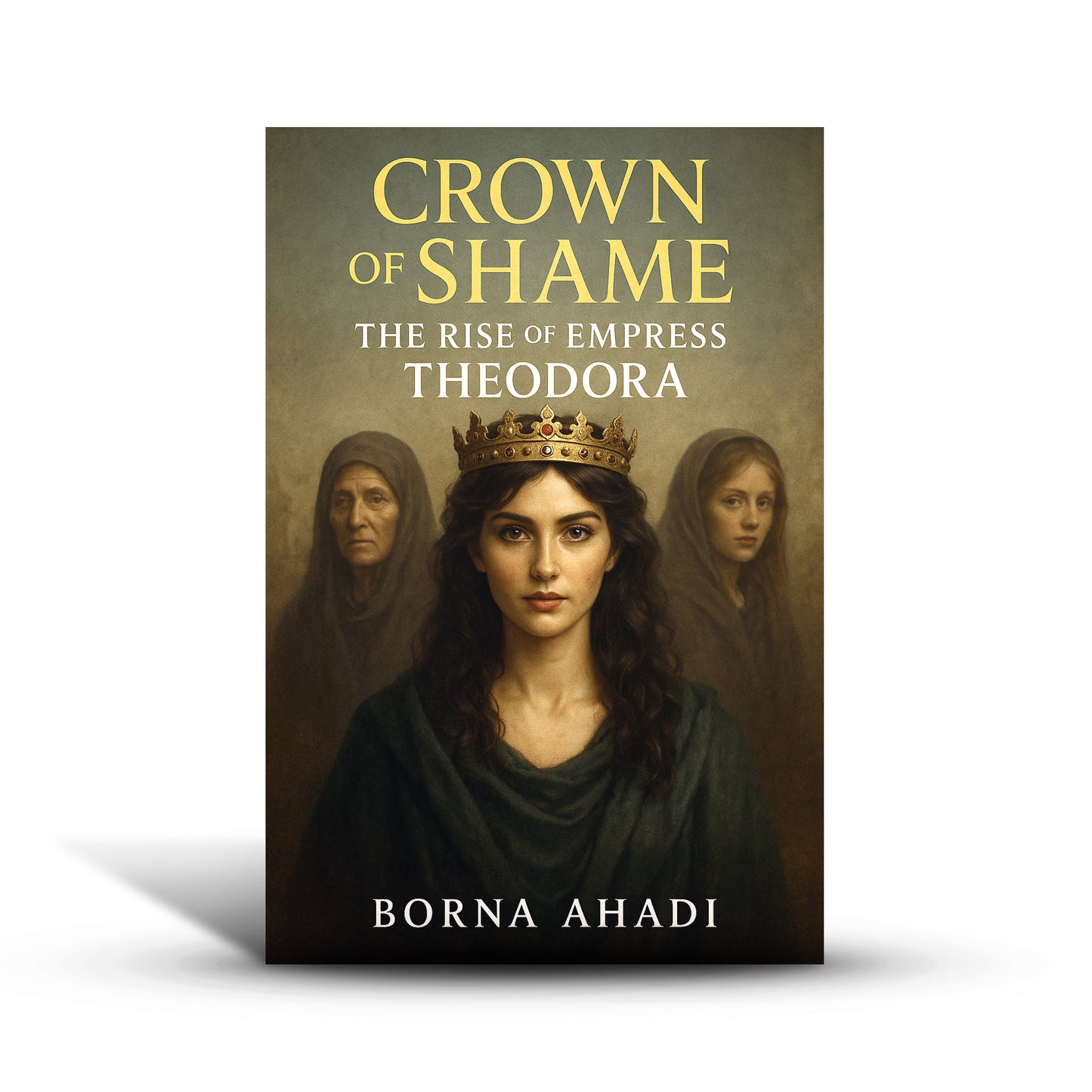 Crown of Shame: The Rise of Empress Theodora