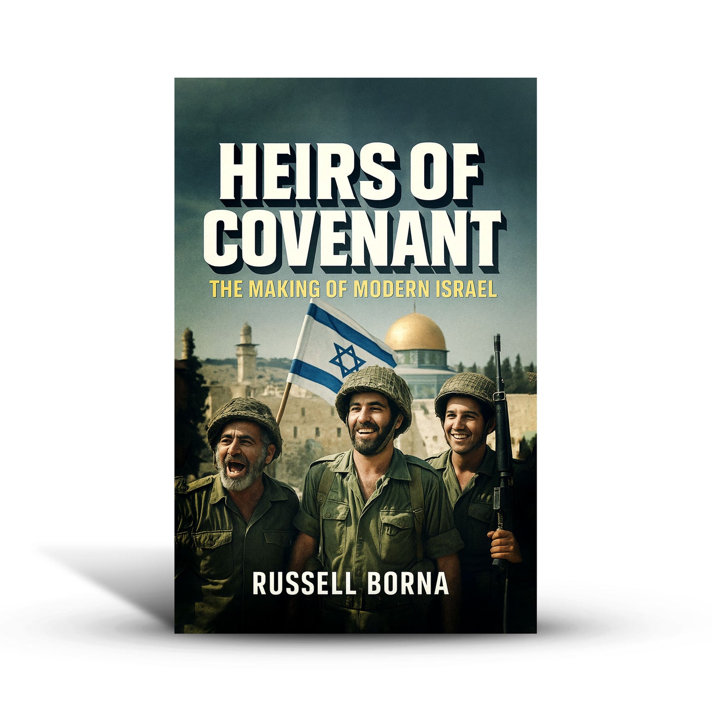 Heirs of the Covenant: The Making of Modern Israel