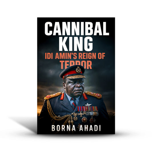 Cannibal King: Idi Amin’s Reign of Terror