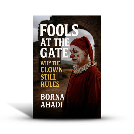 Fools at the Gate: Why the Clown Still Rules