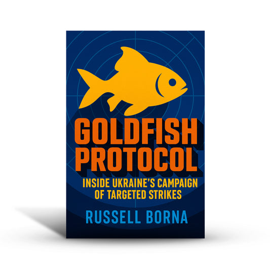 Goldfish Protocol: Inside Ukraine’s Campaign of Targeted Strikes