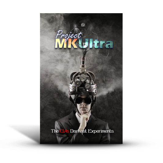 Project MKUltra: The CIA's Darkest Experiments